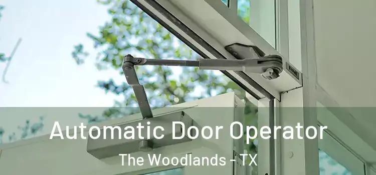 Automatic Door Operator The Woodlands - TX