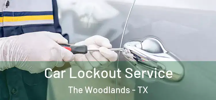 Car Lockout Service The Woodlands - TX