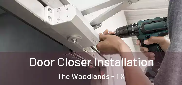 Door Closer Installation The Woodlands - TX
