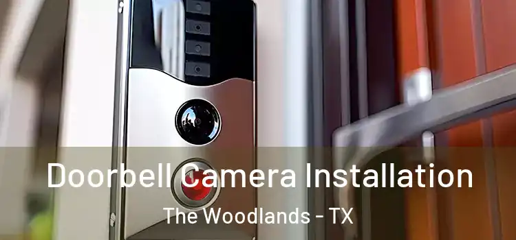  Doorbell Camera Installation The Woodlands - TX