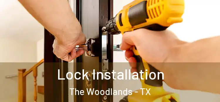 Lock Installation The Woodlands - TX