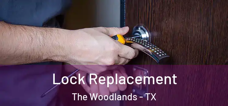 Lock Replacement The Woodlands - TX