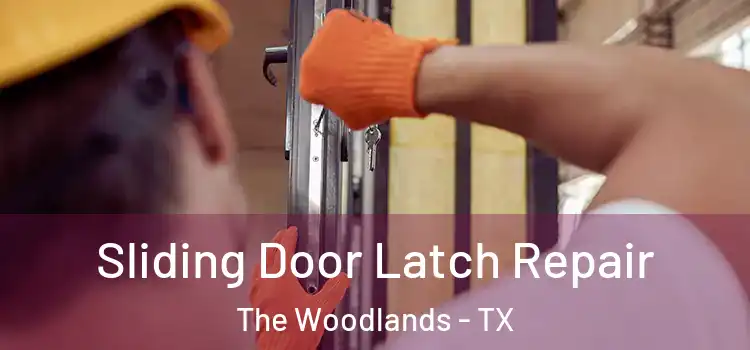  Sliding Door Latch Repair The Woodlands - TX